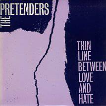 The Pretenders : Thin Line Between Love and Hate